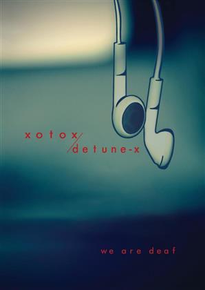 Xotox & Detune-X - We Are Deaf (Limited Edition, 2 CDs)