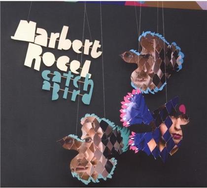 Marbert Rocel - Catch A Bird