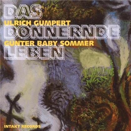Gumpert Ulrich/Sommer Gènter - Das Donnernde Leben