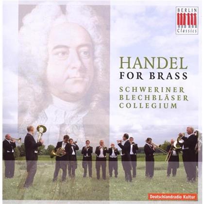 Schweriner Blechbläser-Collegium & Georg Friedrich Händel (1685-1759) - Handel For Brass