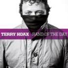 Terry Hoax - Band Of The Day