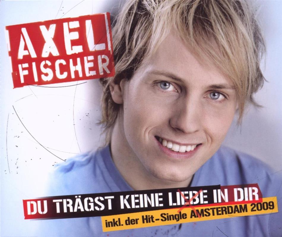 Axel Fischer - Du Traegst Keine Liebe In Dir