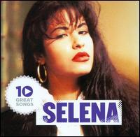 Selena - 10 Great Songs