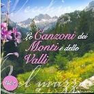 Le Canzoni Dei Monti E Delle Valli - Vol. 1