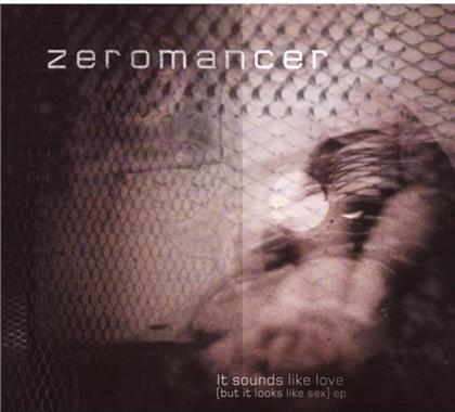 Zeromancer - It Sounds Like Love