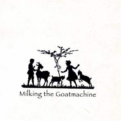 Milking The Goatmachine - Back From The Goats