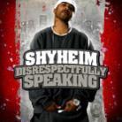 Shyheim (Wu-Tang) - Disrespectfully Speaking