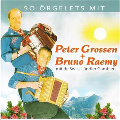 Grossen Peter + Bruno Raemy - So Örgelets Mit