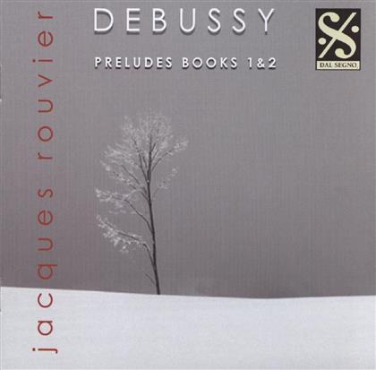 Jacques Rouvier & Claude Debussy (1862-1918) - Preludes Books 1 & 2