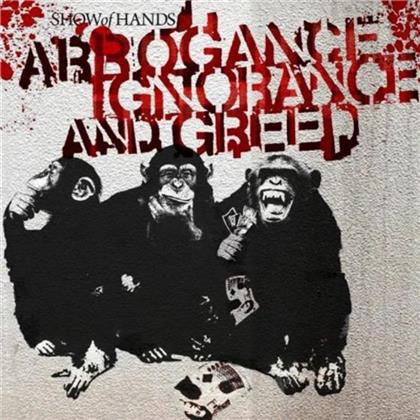Show Of Hands - Arrogance Ignorance