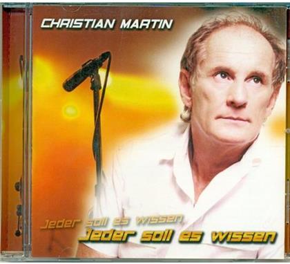 Christian Martin - Jeder Soll Es Wissen