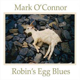 Mark O'connor - Robin's Egg Blues - Digipack