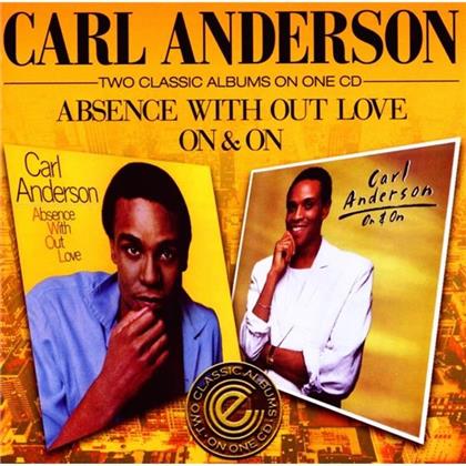 Carl Anderson - Absence With Out Love/On & On