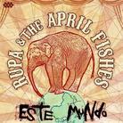 Rupa & The April Fishes - Este Mundo