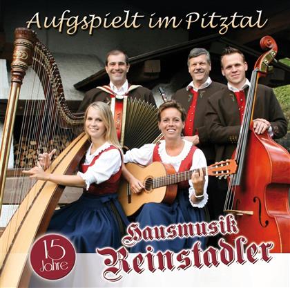 Hausmusik Reinstadler - 15 Jahre - Aufgspielt Im Pitzt