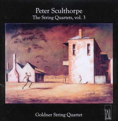 Goldner String Quartet & Peter Sculthorpe (*1929) - String Quartets Vol 3