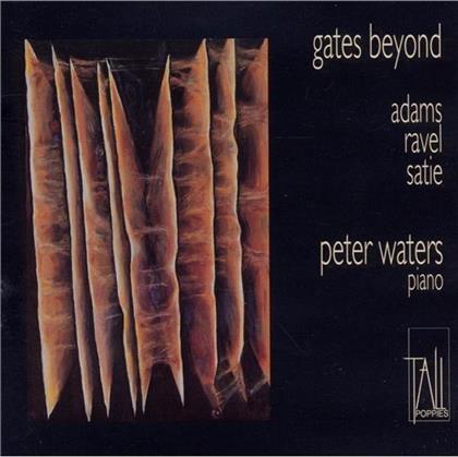 Waters & Adams/Satie/Ravel - Peter Waters Gates Beyond