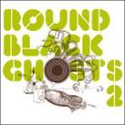 Round Black Ghosts - Various 2