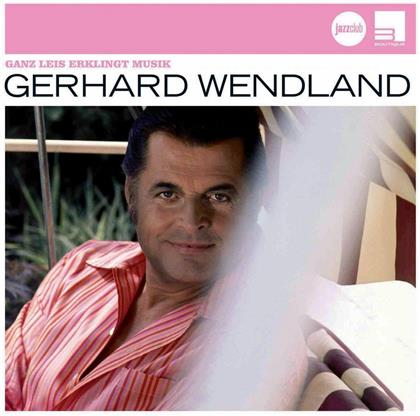 Gerhard Wendland - Ganz Leis Erklingt Musik