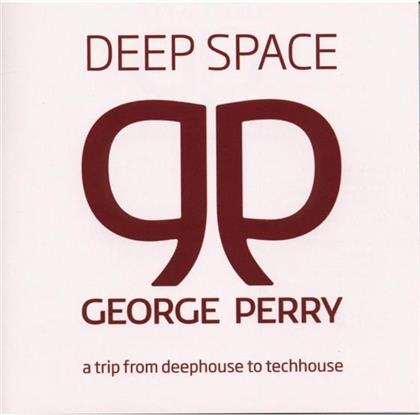 George Perry - Deep Space - From Deep House To Tech House