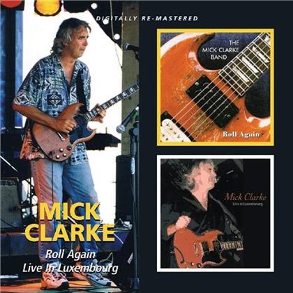 Mick Clarke - Roll Again/Live In Luxembourg (2 CDs)