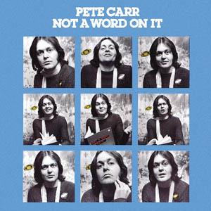 Pete Carr - Not A Word On It