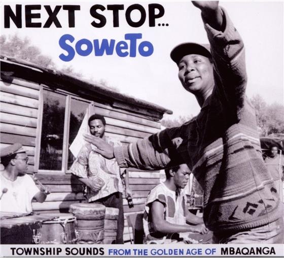 Next Stop Soweto - Vol. 1 - Township Sounds