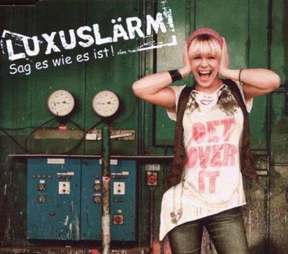 Luxuslärm - Sag Es Wie Es Ist