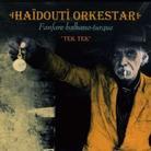 Haidouti Orkestar - Tek Tek