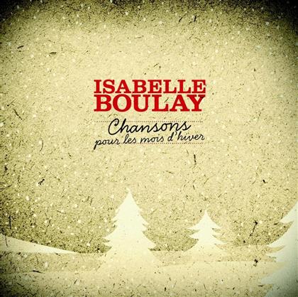 Isabelle Boulay - Chansons Pour Les Mois D'hiver