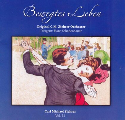 Original C.M. Ziehrer Orchester & Carl Michael Ziehrer (1842-1922) - Bewegtes Leben - Vol 11