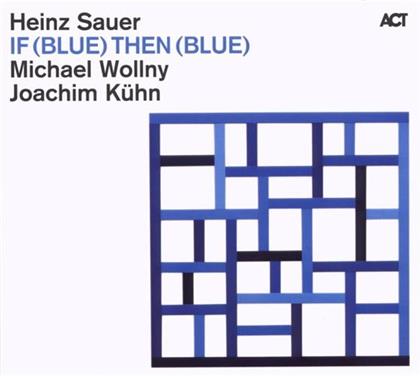 Heinz Sauer - If (Blue) Then (Blue)
