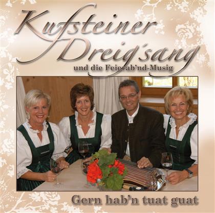 Kufsteiner Dreig'sang - Gern Hab'n Tuat Guat