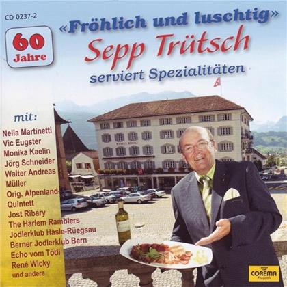Sepp Trütsch - 60 Jahre Frisch Und Fröhlich