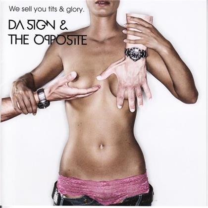 Da Sign & The Opposite - We Sell You Tits & Glory