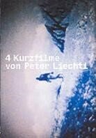 4 Kurzfilme von Peter Liechti