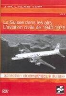 La Suisse dans les airs - L'aviation civile de 1940-1975