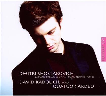 Kadouch David / Quatuor Ardeo & Dimitri Schostakowitsch (1906-1975) - 24 Piano Preludes Op. 34/Piano Quintet57