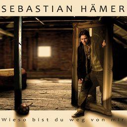 Sebastian Hämer (Der Fliegende Mann) - Wieso Bist Du Weg Von Mir