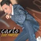 Carlo - Due Parole