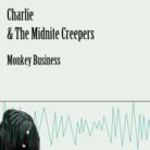 Charlie & Midnite Creepers - Monkey Business