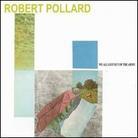 Robert Pollard - We All Got Out Of The Army