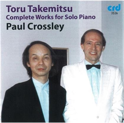 Paul Crossley & Toru Takemitsu - Complete Works For Solo Piano