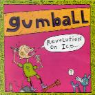 Gumball - Revolution On Ice