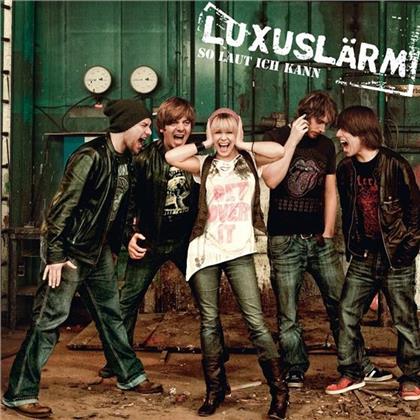 Luxuslärm - So Laut Ich Kann