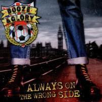 Booze & Glory - Always On The Wrong Side
