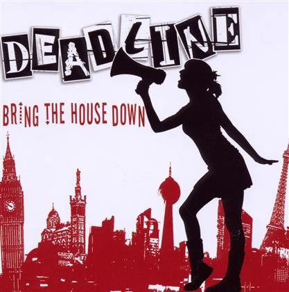 Deadline - Bring The House Down