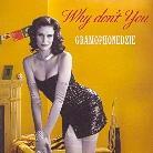 Gramophonedzie - Why Don't You