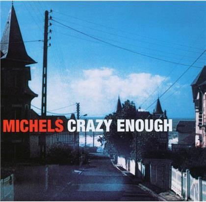 Michels - Crazy Enough