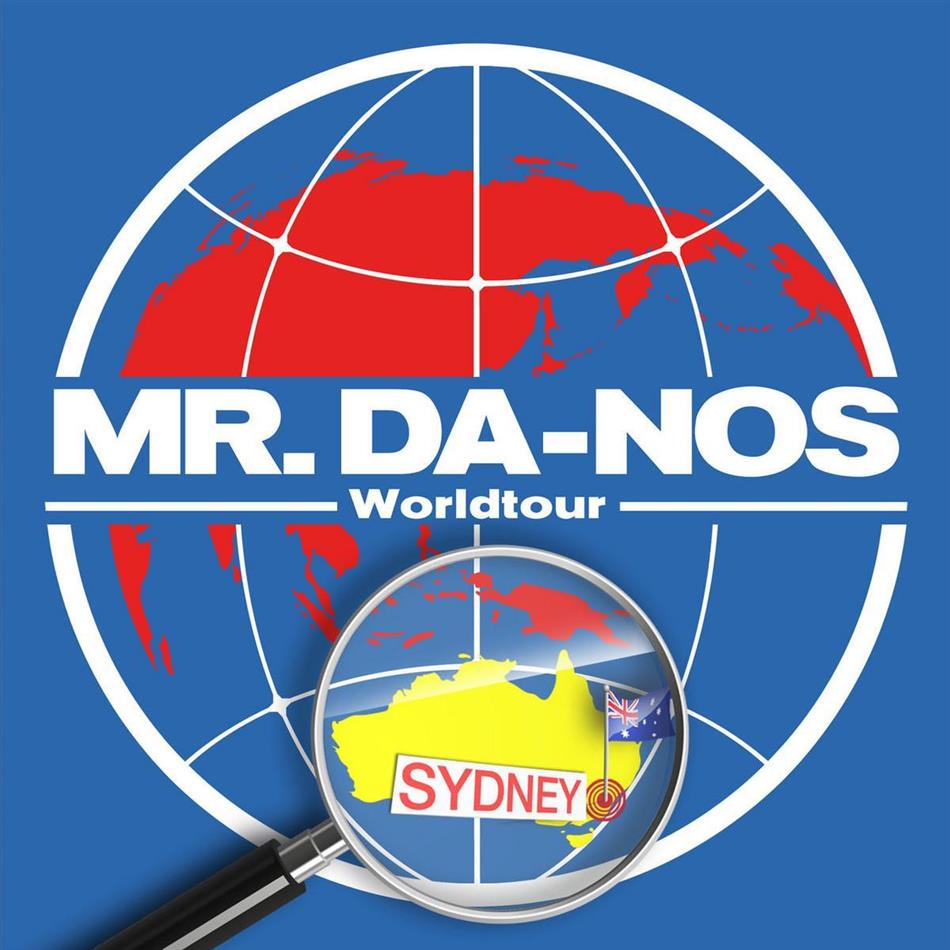 Mr. Da-Nos - World Tour - Sydney